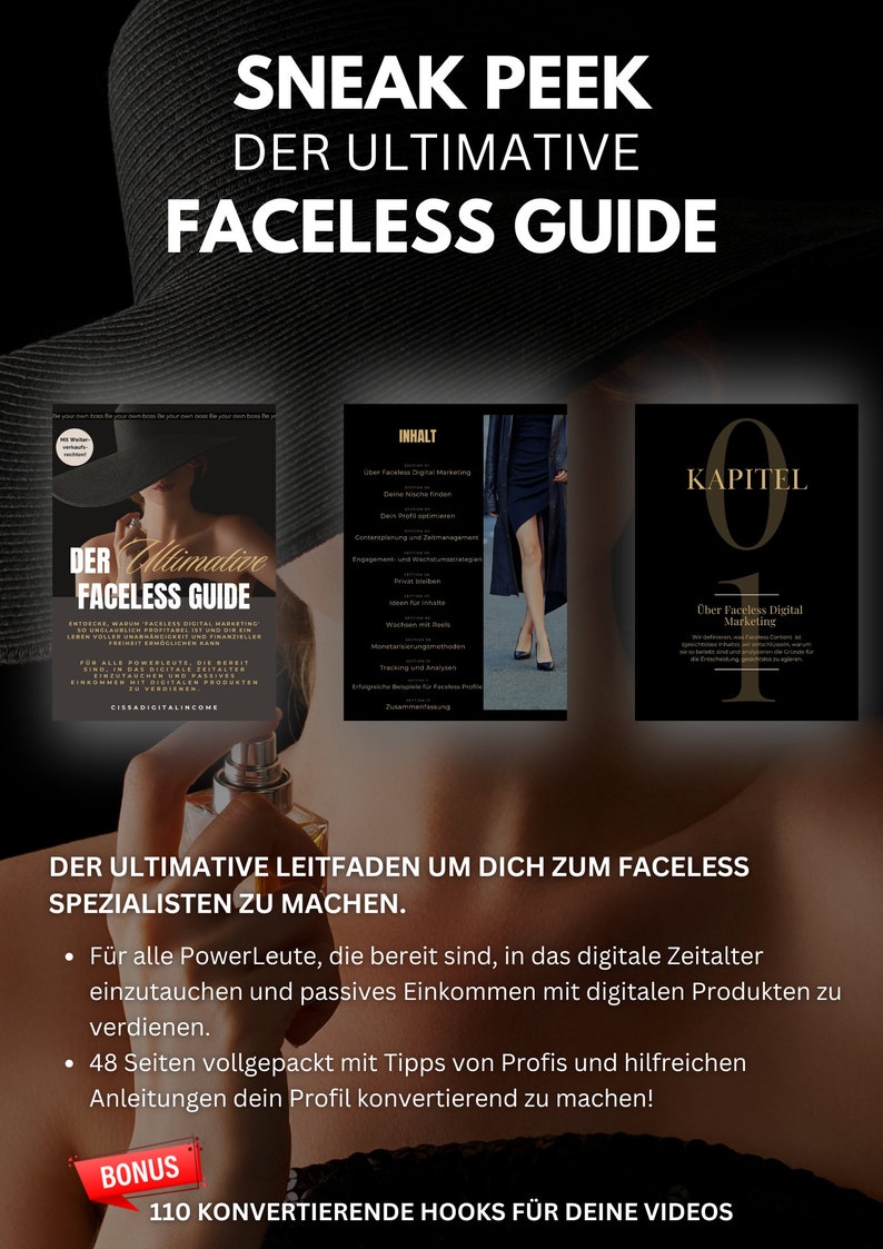 May include: A book cover with a black and gold design. The title is "The Ultimate Faceless Guide". The subtitle is "Der Ultimative Leitfaden Um Dich Zum Faceless Spezialisten Zu Machen". The cover features a woman wearing a black dress and a hat. The book is about digital marketing and how to make passive income.