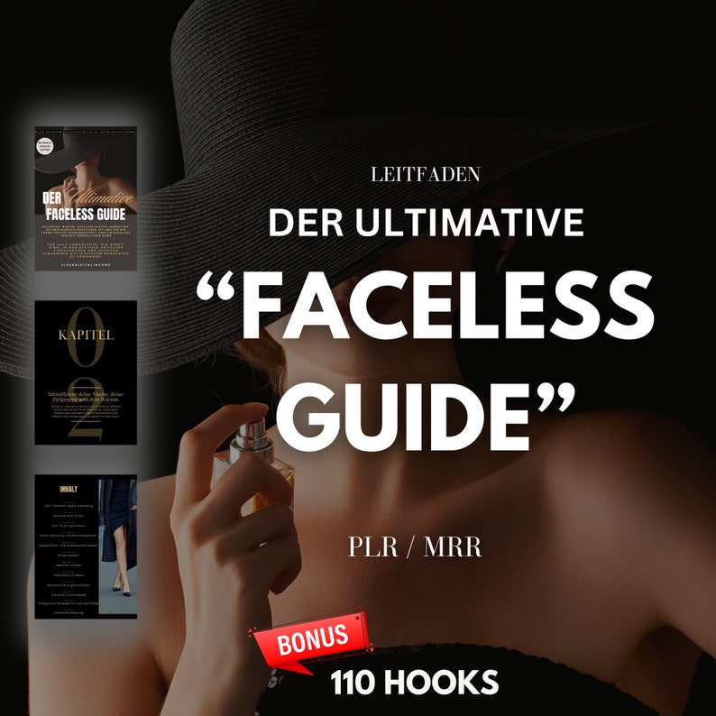 May include: A black and white image of a woman wearing a black hat and holding a bottle of perfume. The text "DER ULTIMATIVE "FACELESS GUIDE" PLR/MRR BONUS 110 HOOKS" is displayed on the image.