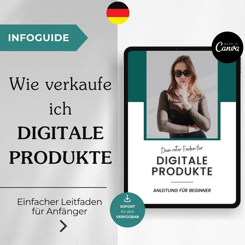 May include: A digital product guide with the title "Wie verkaufe ich DIGITALE PRODUKTE" in large black text. The guide includes a photo of a woman and the text "Dein roter Faden f&uuml;r DIGITALE PRODUKTE". A German flag is in the upper left corner.