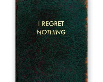 I Regret Nothing - JOURNAL - Humor - Gift