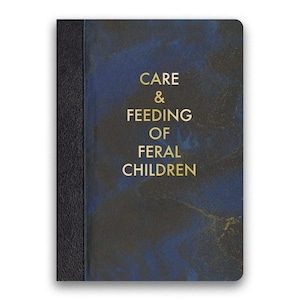 Care & Feeding of Feral Children - JOURNAL - Humor - Gift