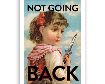 5 x 7 Not Going Back Print
