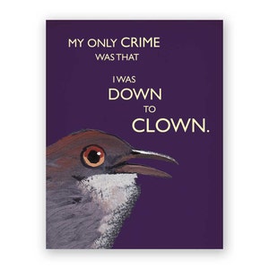 Down to Clown Card - Bird - Humor - Stationery - Greeting - Blank