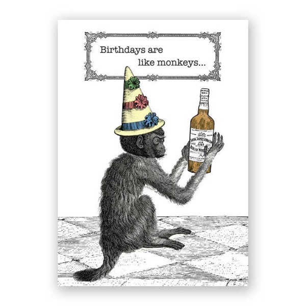 Birthdays Are Like Monkeys -  Card - Drinking - Alcohol - Party - Cake - Whiskey