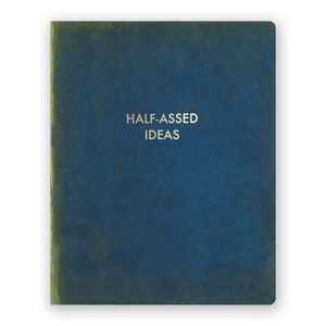 Half-Assed Ideas - JOURNAL - Humor - Gift