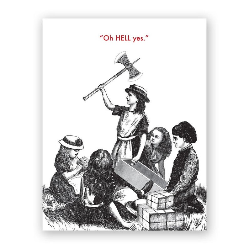 Op de afbeelding: Zwart-witte illustratie van vier spelende kinderen. Een kind houdt een bijl vast en zegt "Oh HELL yes."