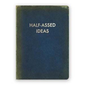 Half-Assed Ideas - JOURNAL - Humor - Gift