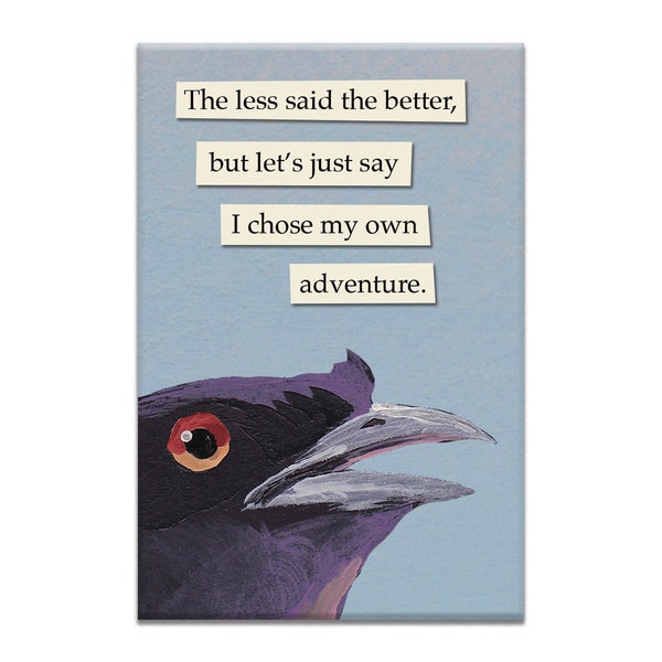 Adventure Magnet - Bird - Humor - Gift - Stocking Stuffer - Mincing Mockingbird