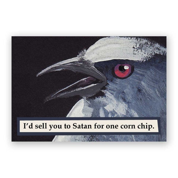 I'd Sell You to Satan For One Corn Chip Magnet - Bird - Snacks - Gift - Food - Satan - Beelzebub