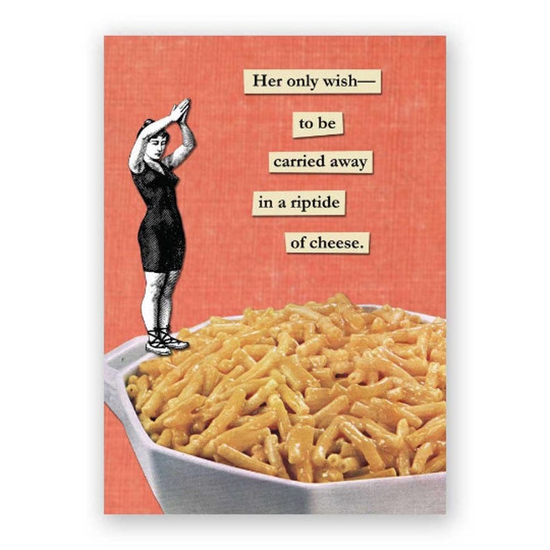 May include: A woman in a vintage swimsuit stands on top of a bowl of macaroni and cheese. The text reads "Her only wish - to be carried away in a riptide of cheese."