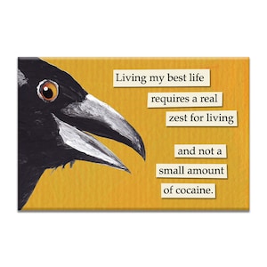 Zest for Living Magnet - Bird - Humor - Gift - Stocking Stuffer - Mincing Mockingbird