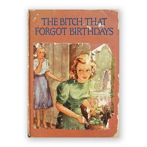 The Bitch That Forgot Birthdays - Belated Card