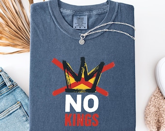 No Kings T-shirt, No Kings In America T-shirt, Anti Authoritarian Protest T-shirt, Political T-shirt, Democracy Not Monarchy, Patriotic Tee