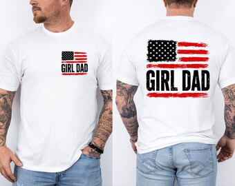Patriotic Girl Dad Shirt, American Flag Father Tee, Girl Dad Gift, Father's Day Gift Shirt, New Girl Dad Gift, Trendy Dad Shirt, Dad to be