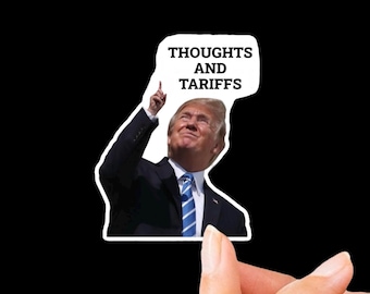 Naklejki winylowe Anti Trump Thoughts and Tariffs, niestandardowe wodoodporne naklejki 4”x2.5”