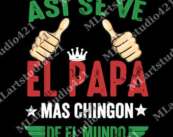 El Papa Mas Chingon png, Asi Se Ve El Papa Mas Chingon De El Mundo png, arquivo digital, presente de dia dos pais para o pai