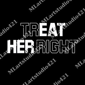Funny Treat Her Right Unisex Softstyle png for Adults, Adult Humor png, Gift for Him, Boyfriend png, Men&#39;s Graphic Top