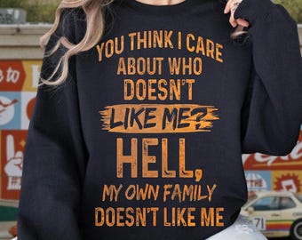 Family Doesn't Like Me Dark Humor PNG, Sarcastic Quote Digital Download, Instant Download