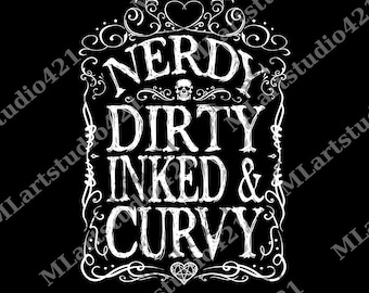 Nerdy Dirty Inked and Curvy Digital File, Workout png, Tattooed Girl, Curvy Girl png, Boss Babe png, Gym Pump Cover, Inked Up Babes