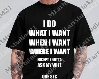 Ask My Wife I Do What I Want Funny png, Sarcastic Gif, Humor Father's Day png, Attitude Short, Funny Sarcastic png, png Hilarious