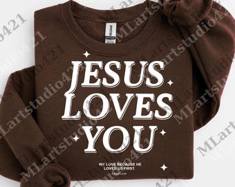 Jesus Loves You Aesthetic Christian 2 Sided png, Jesus Loves You png, Faith Based Digital, Bible Verse png, 1 John 4:19 png