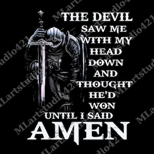 The Devil Saw Me With My Head Down And Thought He Would Won Until I Said Amen Svg, Trendy Graphic Svg, Christian Svg