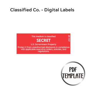 May include: A red label with the word "SECRET" in large white letters. The label also includes the text "U.S. Government Property" and other text. The label is for digital labels.