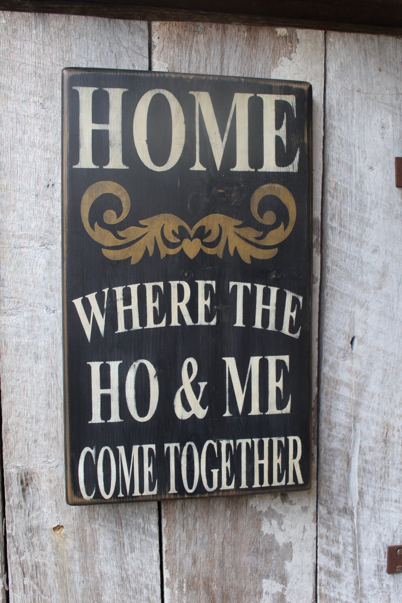 Home Where The Ho & Me Come Together Wood Sign Funny Sign Etsy