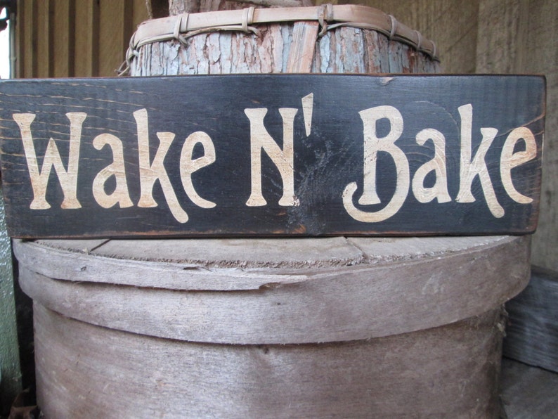 Primitive Wood Sign Wake N' Bake Bar Decor Hippie Decor Weed Decor Boho Decor Dorm Cabin Rustic 420 Bar Decor Cannabis Sign Dispensary Decor image 1