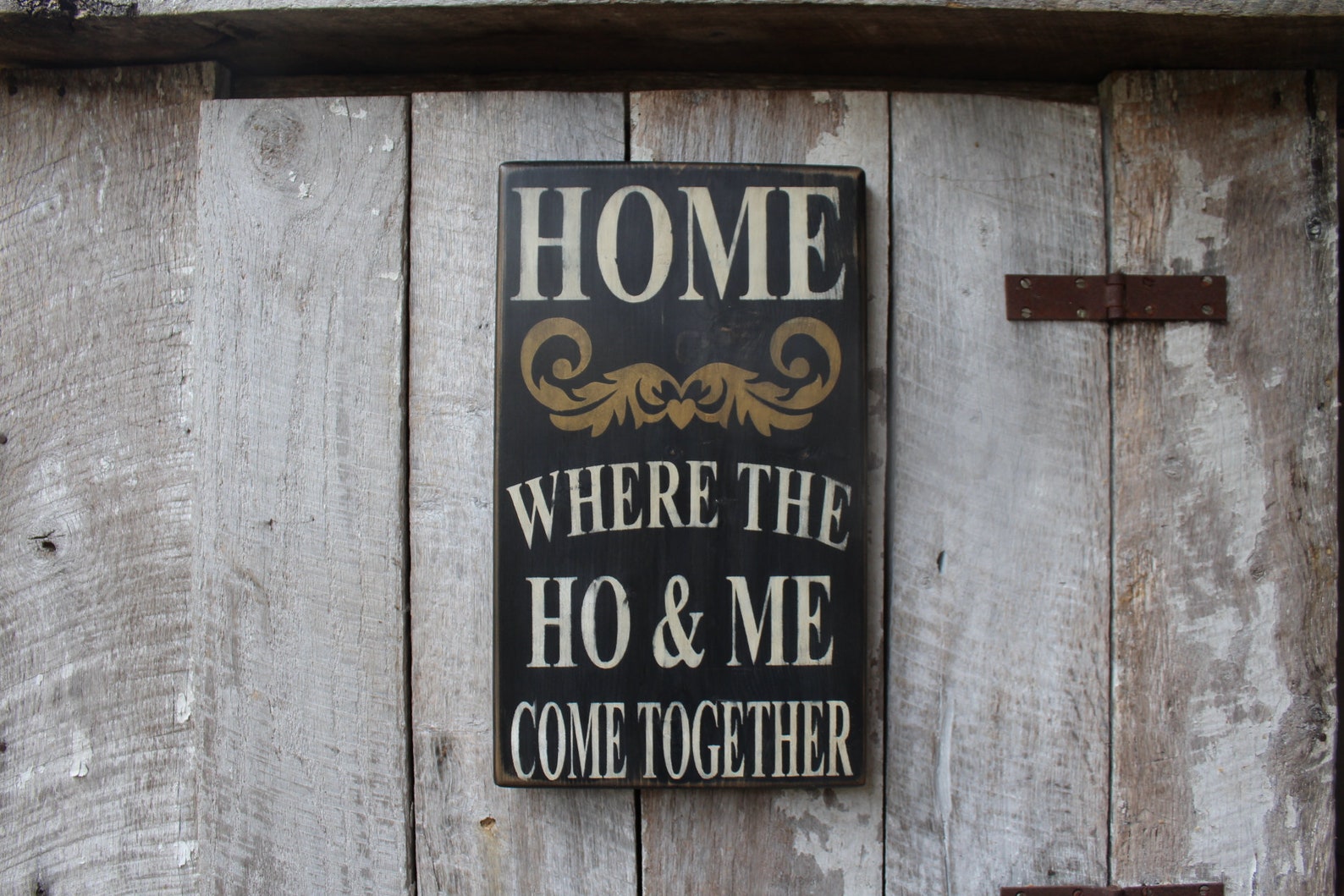 Home Where The Ho & Me Come Together Wood Sign Funny Sign Etsy
