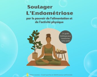 Soulager l’endométriose : le pouvoir de l’alimentation et de l’activité physique