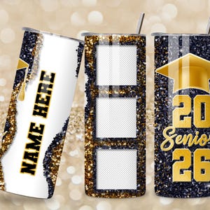 May include: Three graduation-themed tumblers. One features "NAME HERE" in gold lettering, another has three photo frames, and the last displays "20 Senior 26" with a graduation cap. All have glittery gold and navy blue accents.