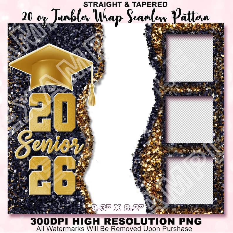 May include: A digital design for a 20 oz tumbler wrap. The design features a gold graduation cap, the numbers "20" and "26", and the word "Senior". The background is navy blue and gold glitter. The design includes three photo frames. The dimensions are 9.3" x 8.2".