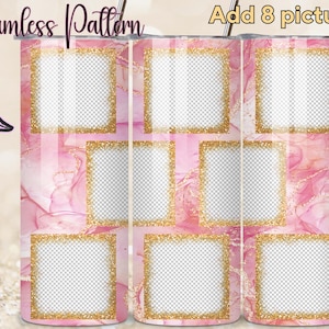 May include: A pink and gold sublimation tumbler with a seamless pattern design. The tumbler features eight gold-framed photo spaces. The words "Seamless Pattern" and "Add 8 pictures" are visible on the tumbler.