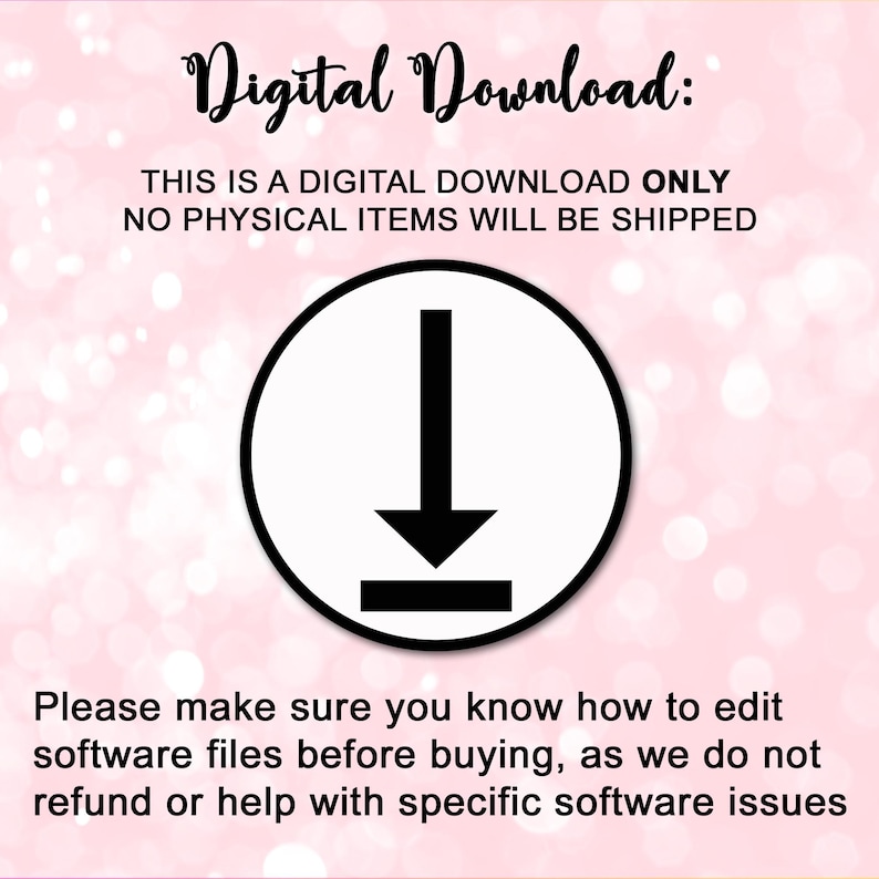 May include: A digital download graphic with the text "Digital Download: THIS IS A DIGITAL DOWNLOAD ONLY NO PHYSICAL ITEMS WILL BE SHIPPED." A black arrow pointing down is inside a white circle. Below the circle is the text: "Please make sure you know how to edit software files before buying..."