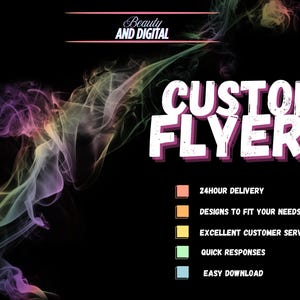 May include: A black background with colorful smoke-like swirls and the text "CUSTOM FLYERS" in a bold, outlined font. Additional text includes "24HOUR DELIVERY", "DESIGNS TO FIT YOUR NEEDS", "EXCELLENT CUSTOMER SERVICE", "QUICK RESPONSES", and "EASY DOWNLOAD".