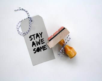 stay AWESOME stamp - perfect for birthday and housewarming gifts