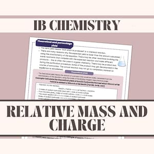 May include: A page from an IB Chemistry textbook with the heading "Theoretical and Percentage Yield" and a section on "Relative Mass and Charge". The page includes a chemical equation and a worked example.