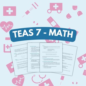 Math Section - TEAS Exam 7  | Nursing School | Study Guide Posters | Study Notes | TEAS 7 Guide | TEAS Review