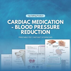 Peut inclure: Un produit éducatif numérique intitulé "CARDIAC MEDICATION - BLOOD PRESSURE REDUCTION". L'image comprend des schémas des cellules sanguines, de la structure osseuse et des illustrations médicales. Disponible en PDF imprimable.