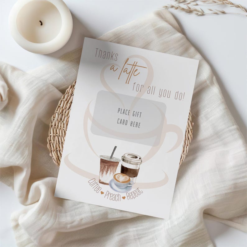 May include: A white card with brown text that reads "Thanks a latte for all you do!" with a space to place a gift card. The card is decorated with a watercolor illustration of coffee cups and the text "Coffee Preach Repeat."