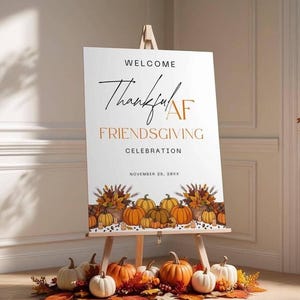 Friendsgiving Welcome Sign- Thanksgiving Dinner Welcome Board, Custom Editable Decor Poster, Thankful AF Printable Banner, Canva Template