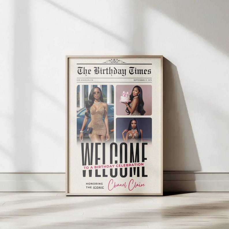 May include: A framed poster designed as a newspaper front page, titled "The Birthday Times." It features photos of a woman in a leopard print dress, a cake, and the text "WELCOME TO A BIRTHDAY CELEBRATION" and "Chanel Claire."