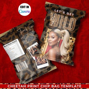 May include: Two cheetah print chip bags with the text "LET'S GET WILD" and a photo of a woman with blonde hair. One bag has a nutrition facts label and a photo of a group of women.