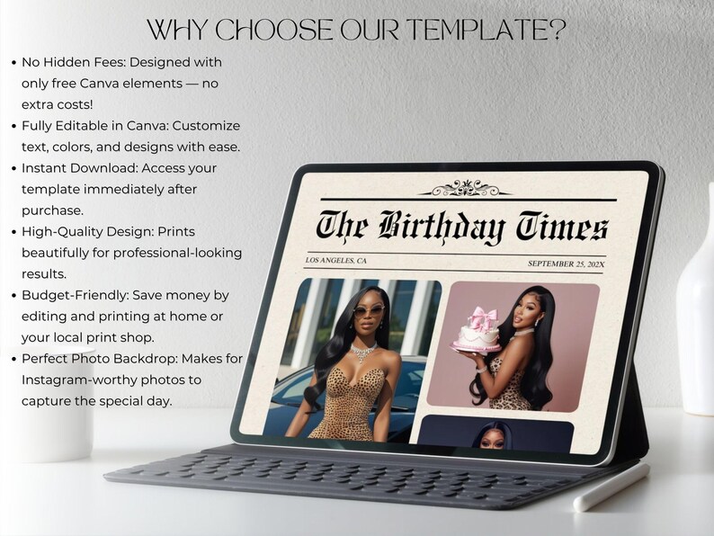 May include: A digital tablet displaying a newspaper-style template titled "The Birthday Times." The template features images of a woman and text that reads "Why Choose Our Template?" and details about the template's features.