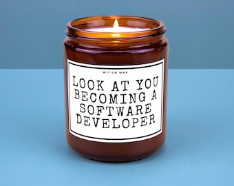 Software Developer Gift for Software Developer Future Software Developer Hand Made Soy Wax Candle Look at You Becoming a Software Developer