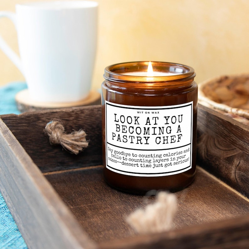 Pastry Chef Gift Culinary School Graduation New Pastry Chef Candle Culinary Student Poured Soy Wax Candle Look at You Becoming a Pastry Chef