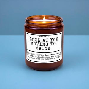 Maine Moving Personalized Gift for Friend Family Moving New Job New Life Hand-Poured Soy Candle Look At You Moving To Maine