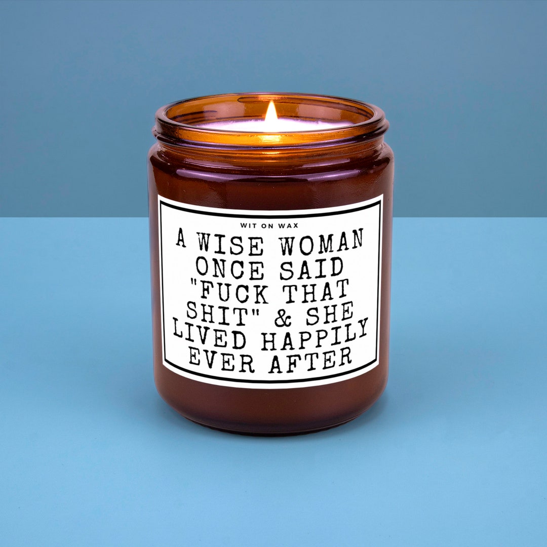 Funny Candles Cute Gift Divorcee Candle Birthday Gift for Her Best Friend Candle Divorce A Wise Woman Once Said Fuck This Shit - Etsy