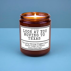 Texas Moving Away Gift for Friend Family Moving Home New Job New Life Housewarming Gift Soy Candle Look At You Moving To Texas